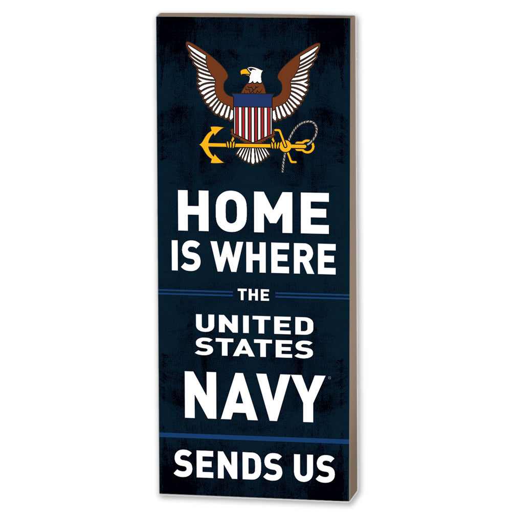Navy Home Is Where U.S. Navy Sends Us Wood Plaque (7x18)*