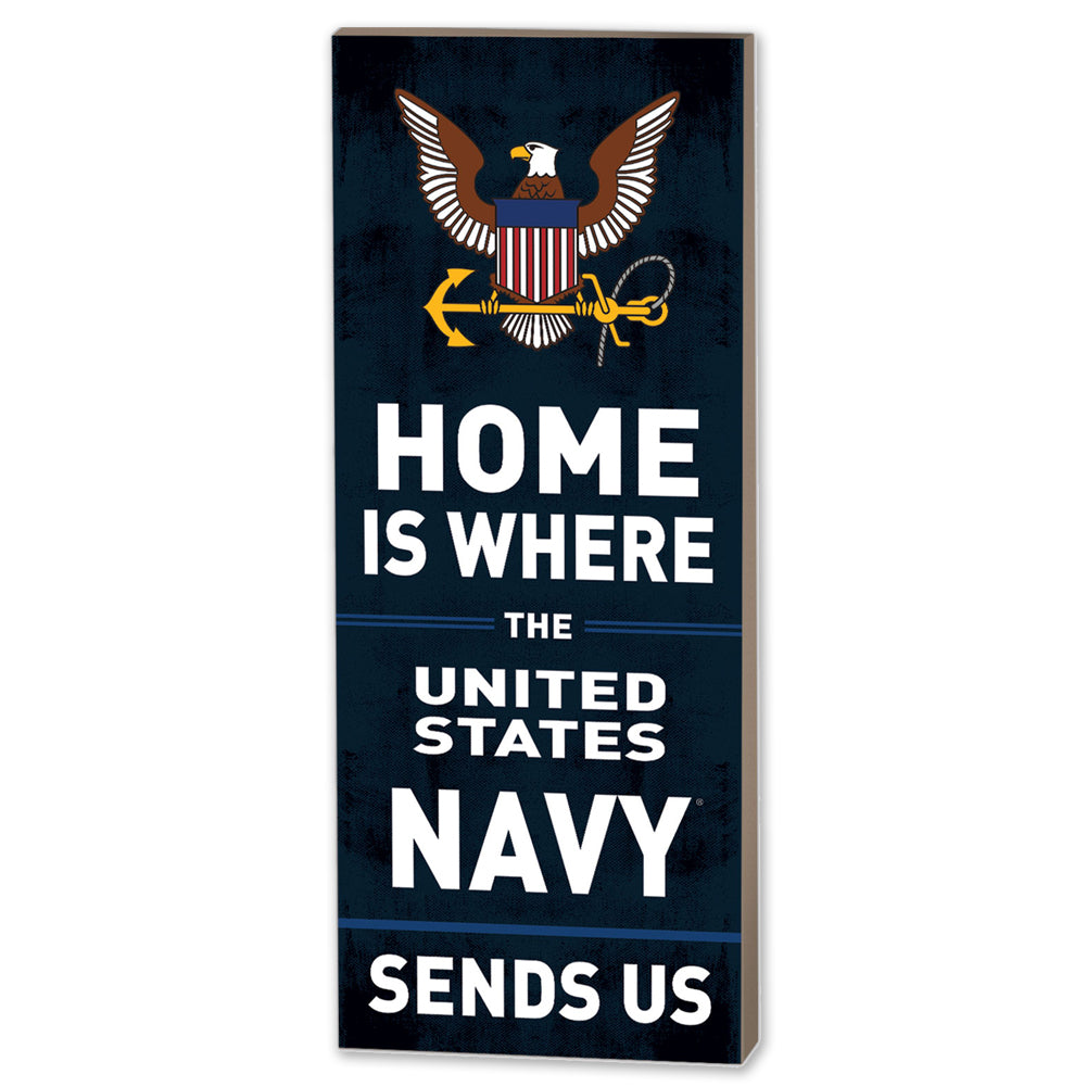 Navy Home Is Where U.S. Navy Sends Us Wood Plaque (7x18)