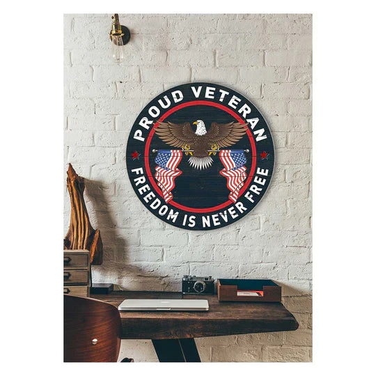 Proud Veteran Freedom Is Never Free Indoor Wood Circle Sign (20x20)*